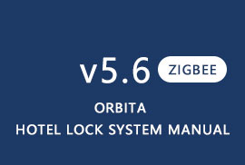 V5.6(ZIGBEE) ORBITA Hotel Lock System Manual